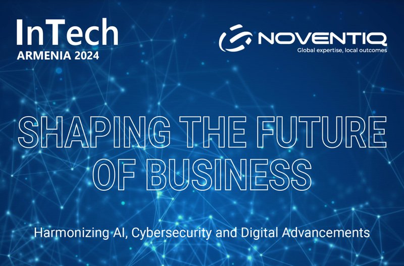 InTech Armenia 2024 | Անդրադարձ Shaping the Future of Business սպասվող միջոցառմանը